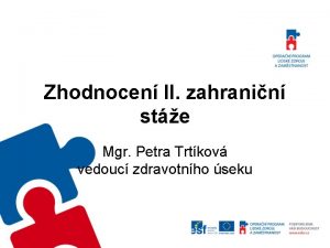 Zhodnocen II zahranin ste Mgr Petra Trtkov vedouc