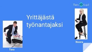 Yrittjst tynantajaksi Noora Tero Yrittj jaksaa kun Jari