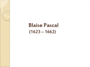 Blaise Pascal 1623 1662 Francia matematikus fizikus vallsfilozfus
