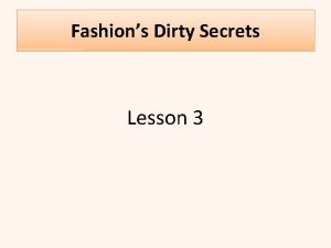 Fashions Dirty Secrets Lesson 3 13 December 2021