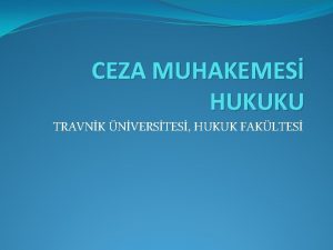 CEZA MUHAKEMES HUKUKU TRAVNK NVERSTES HUKUK FAKLTES BELRT