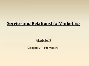 Service and Relationship Marketing Module 2 Chapter 7