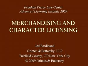 Franklin Pierce Law Center Advanced Licensing Institute 2009