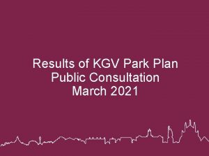 Results of KGV Park Plan Public Consultation March