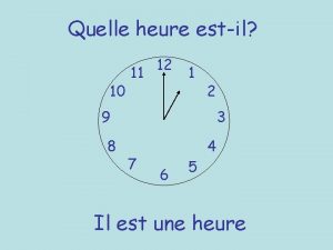 Quelle heure estil 10 11 12 1 2