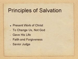 Principles of Salvation Present Work of Christ To