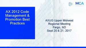 AX 2012 Code Management Promotion Best Practices AXUG