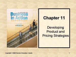 Chapter 11 Developing Product and Pricing Strategies Copyright