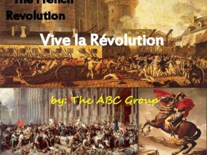 The French Revolution Vive la Rvolution by The