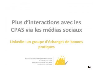 Plus dinteractions avec les CPAS via les mdias