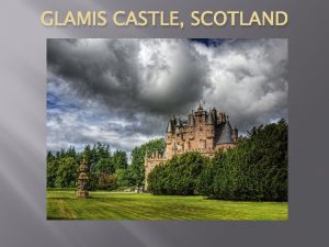 GLAMIS CASTLE SCOTLAND Castle exterior Drawing room Dining