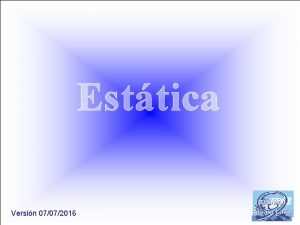 Esttica Versin 07072016 FSICA GENERAL I Tema 1