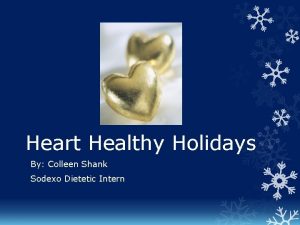 Heart Healthy Holidays By Colleen Shank Sodexo Dietetic