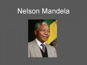 Nelson Mandela Biografia Nelson Mandela nasceu em Mvezo