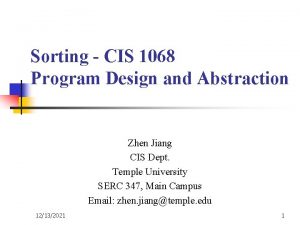 Sorting CIS 1068 Program Design and Abstraction Zhen