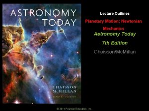 Lecture Outlines Planetary Motion Newtonian Mechanics Astronomy Today