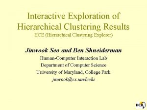 Interactive Exploration of Hierarchical Clustering Results HCE Hierarchical