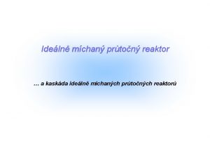 Ideln mchan prton reaktor a kaskda ideln mchanch