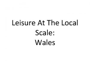 Leisure At The Local Scale Wales The Brecon
