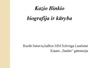 Kazio Binkio biografija ir kryba Ruo lietuvi kalbos
