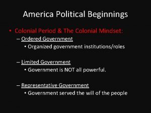 America Political Beginnings Colonial Period The Colonial Mindset