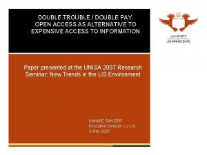 DOUBLE TROUBLE DOUBLE PAY OPEN ACCESS AS ALTERNATIVE