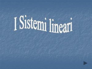 Si definisce un sistema lineare linsieme di due