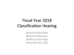 Fiscal Year 2018 Classification Hearing Board of Selectmen