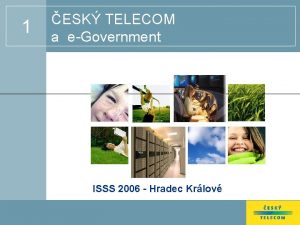 1 ESK TELECOM a eGovernment ISSS 2006 Hradec