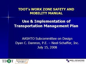 TDOTs WORK ZONE SAFETY AND MOBILITY MANUAL Use