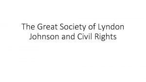 The Great Society of Lyndon Johnson and Civil