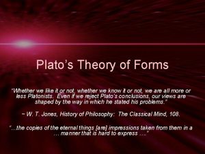 Platos Theory of Forms Whether we like it