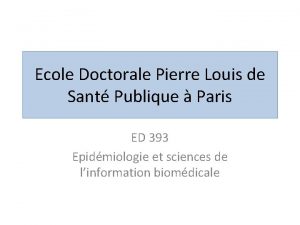 Ecole Doctorale Pierre Louis de Sant Publique Paris