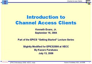 Channel Access Clients Introduction to Channel Access Clients