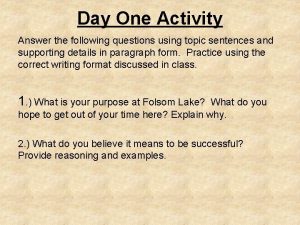 Day One Activity Answer the following questions using