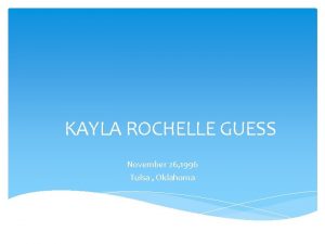 KAYLA ROCHELLE GUESS November 26 1996 Tulsa Oklahoma