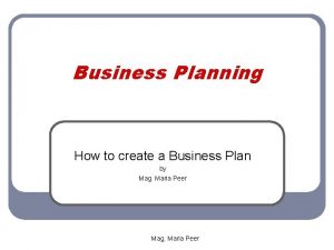 Business Planning How to create a Business Plan