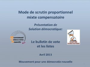 Mode de scrutin proportionnel mixte compensatoire Prsentation de