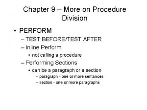 Chapter 9 More on Procedure Division PERFORM TEST