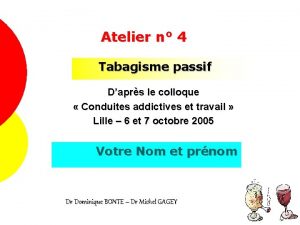 Atelier n 4 Tabagisme passif Daprs le colloque