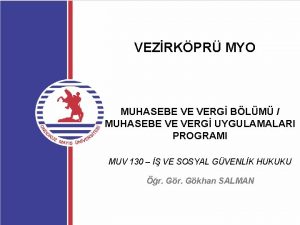 VEZRKPR MYO MUHASEBE VE VERG BLM MUHASEBE VE