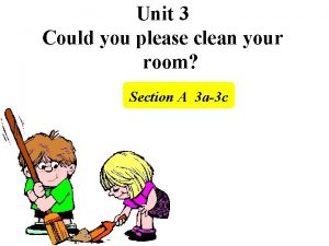 Unit 3 Could you please clean your room