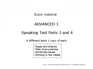Exam material ADVANCED 1 Speaking Test Parts 3