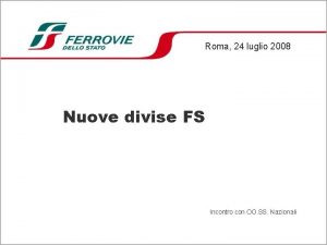 Roma 24 luglio 2008 Nuove divise FS Incontro