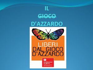 IL GIOCO DAZZARDO IL GIOCO CHE NOI PREFERIAMO