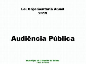 Lei Oramentria Anual 2019 Audincia Pblica Municpio de