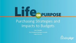 Purchasing Strategies and Impacts to Budgets Chet Chandler