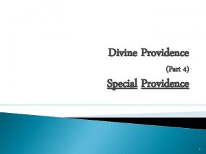 Divine Providence Part 4 Special Providence 1 General