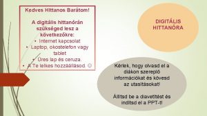 Kedves Hittanos Bartom A digitlis hittanrn szksged lesz