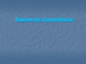 Regime de Competncia Regime de Competncia n Receitas